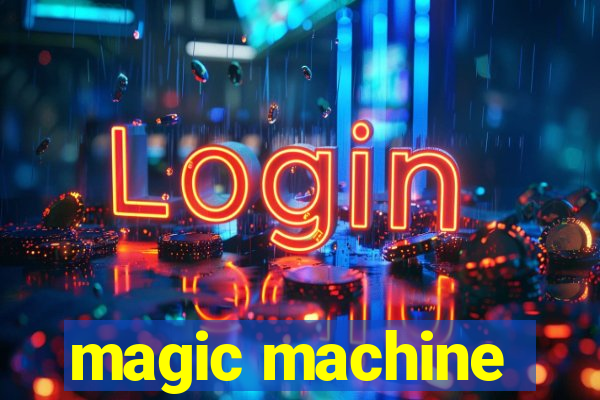 magic machine