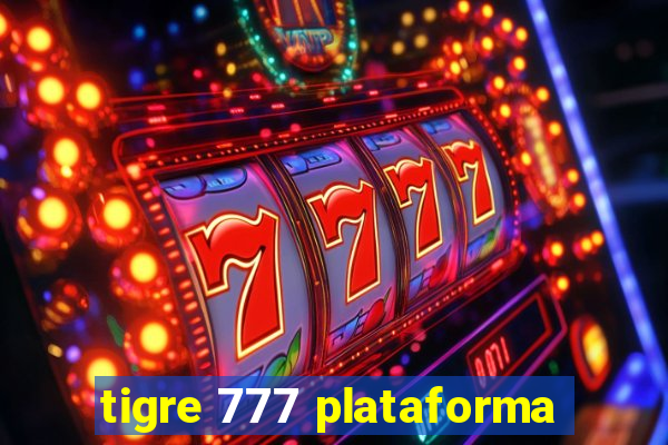 tigre 777 plataforma