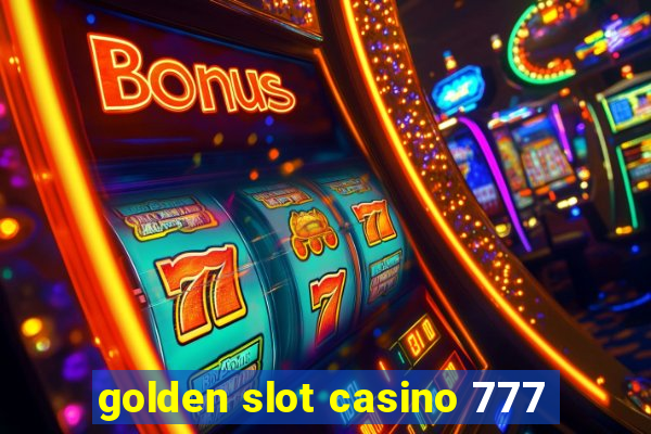 golden slot casino 777