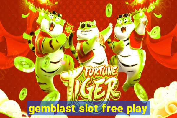 gemblast slot free play