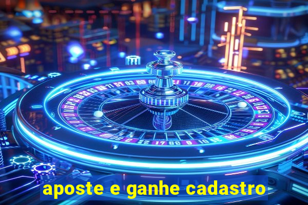 aposte e ganhe cadastro