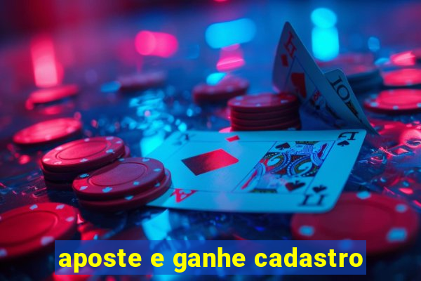 aposte e ganhe cadastro