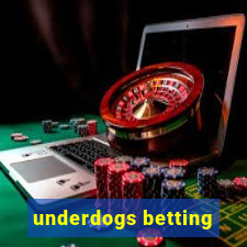 underdogs betting