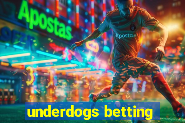 underdogs betting