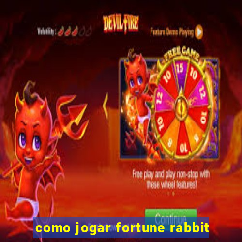 como jogar fortune rabbit