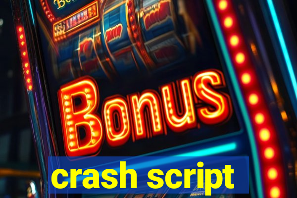 crash script