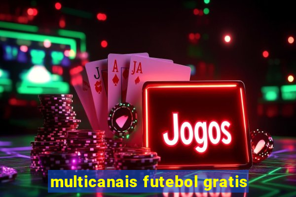 multicanais futebol gratis