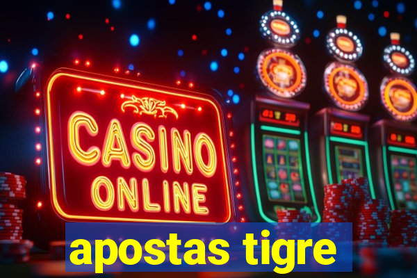 apostas tigre