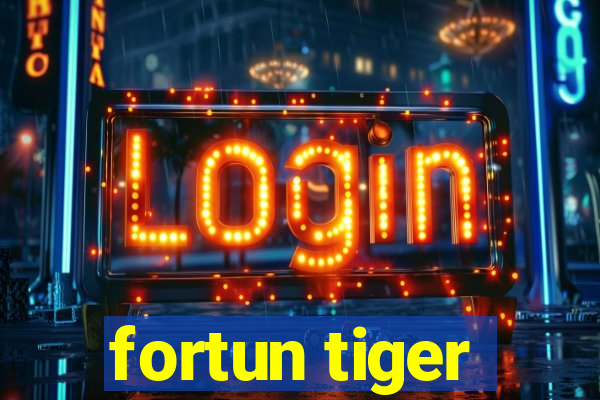 fortun tiger