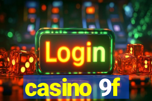 casino 9f