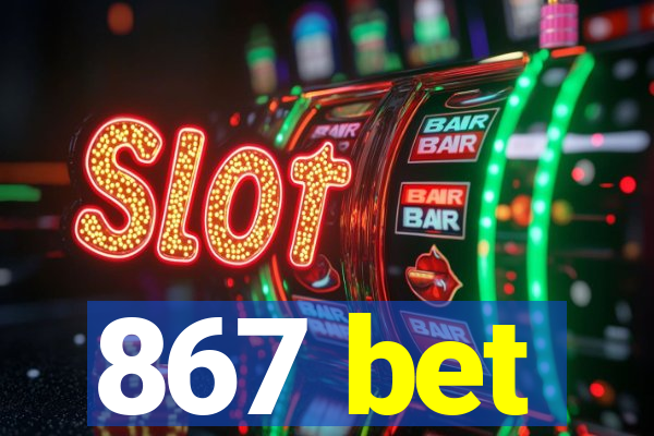 867 bet