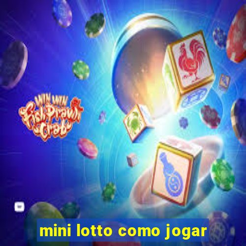 mini lotto como jogar