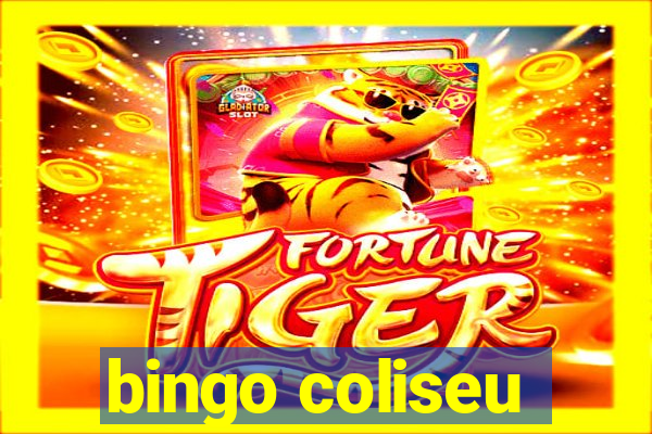 bingo coliseu