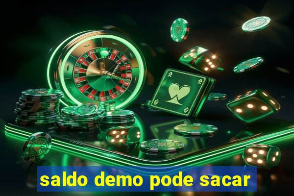 saldo demo pode sacar