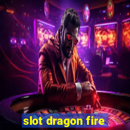 slot dragon fire