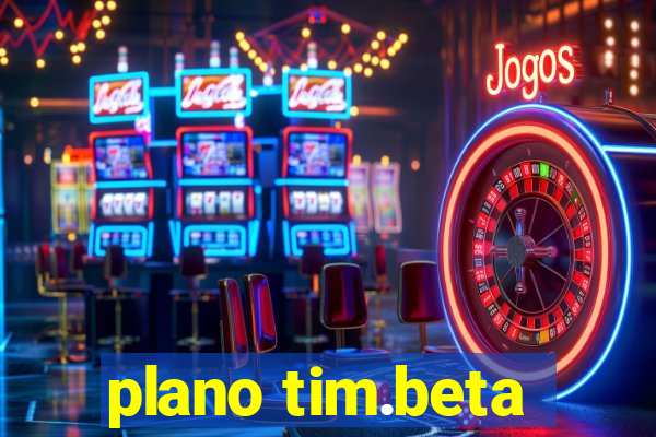 plano tim.beta