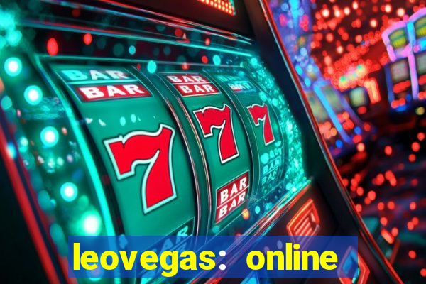 leovegas: online casino games