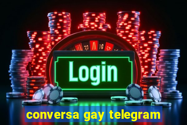 conversa gay telegram