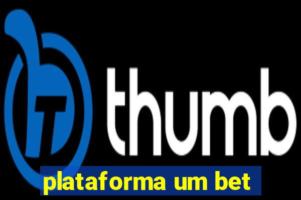 plataforma um bet