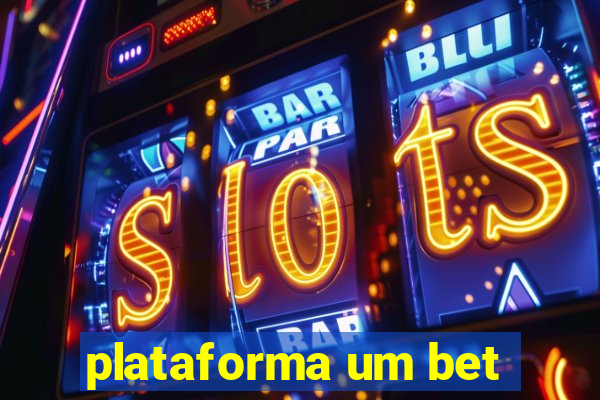 plataforma um bet