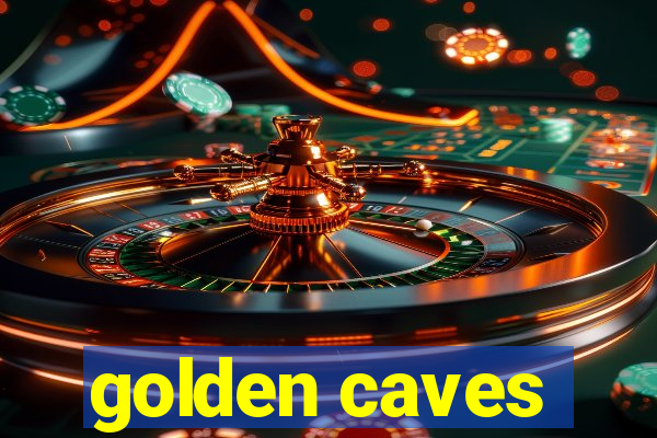 golden caves