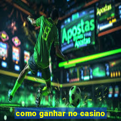 como ganhar no casino