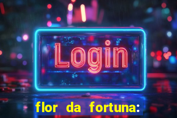 flor da fortuna: como cuidar