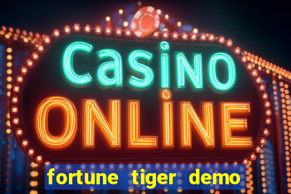 fortune tiger demo bet maxima