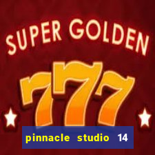 pinnacle studio 14 download portugues completo + serial