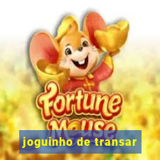 joguinho de transar