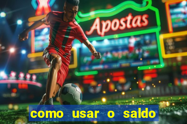 como usar o saldo bonus vai de bet