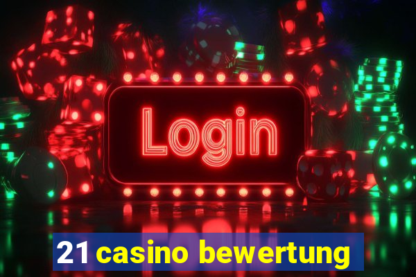 21 casino bewertung