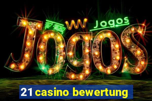 21 casino bewertung