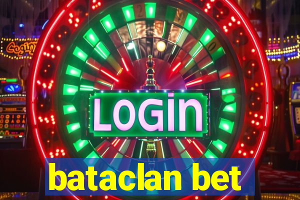 bataclan bet