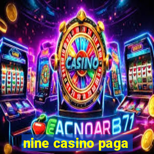 nine casino paga