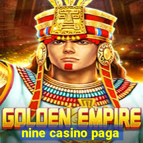 nine casino paga