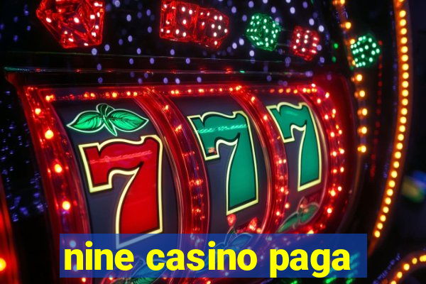 nine casino paga