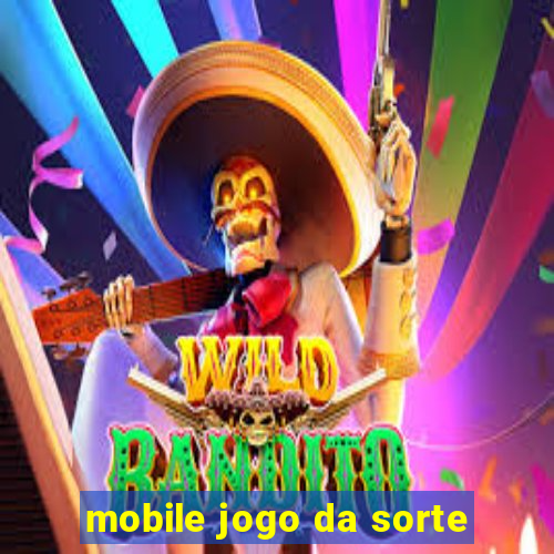 mobile jogo da sorte