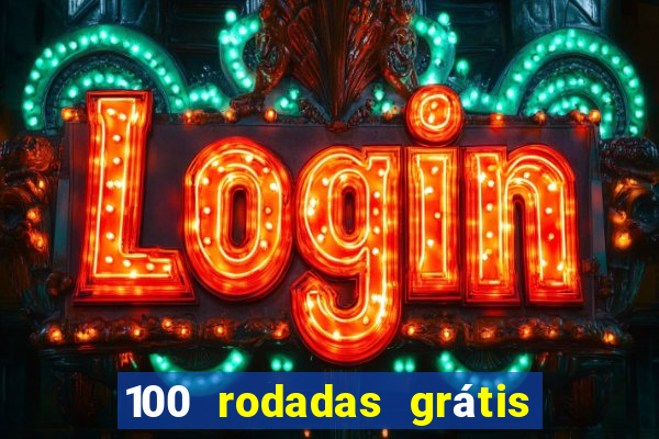 100 rodadas grátis sem depósito