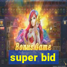 super bid