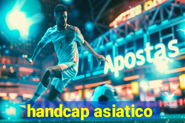 handcap asiatico