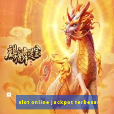 slot online jackpot terbesar