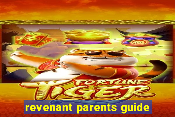 revenant parents guide