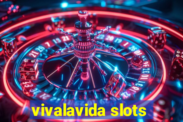 vivalavida slots