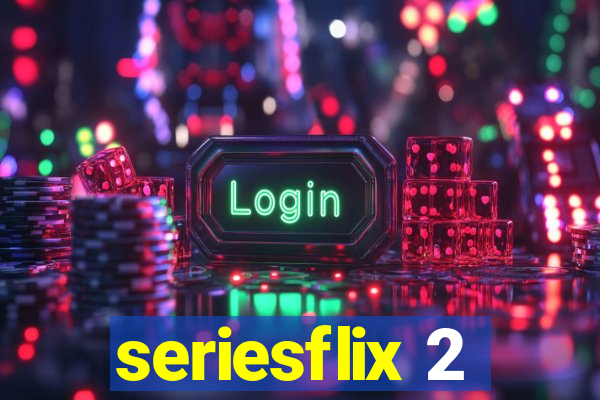 seriesflix 2