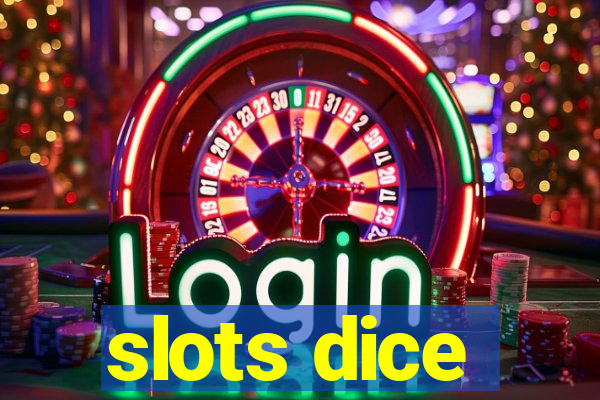 slots dice