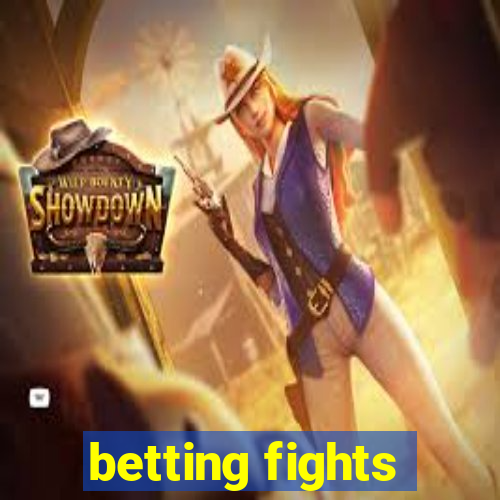 betting fights