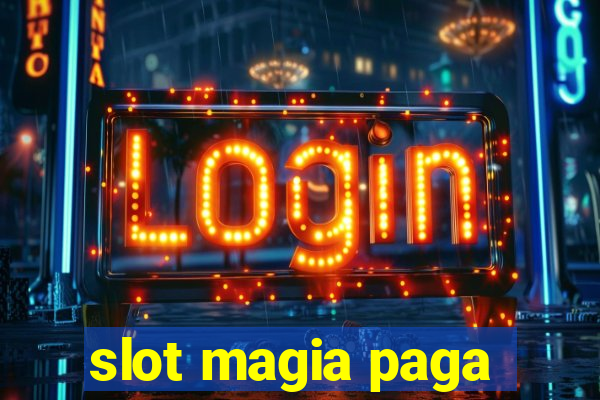 slot magia paga