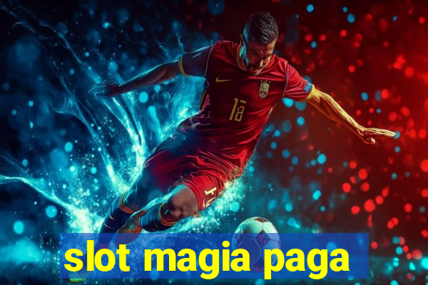 slot magia paga