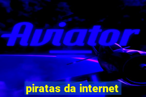 piratas da internet